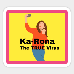 Ka-Rona - The TRUE Virus Sticker